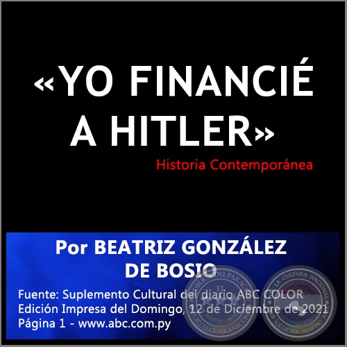 YO FINANCI A HITLER - Por BEATRIZ GONZLEZ DE BOSIO - Domingo, 12 de Diciembre de 2021